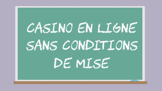 Casino sans conditions de mise